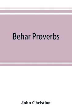 portada Behar proverbs: classified and arranged according to their subject-matter and translated into English with notes illustrating the soci (in English)