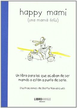 portada Happy Mami (Una Mamá Feliz): Un Libro Para Las Que Acaban de Ser Mamás O Están a Punto de Serlo