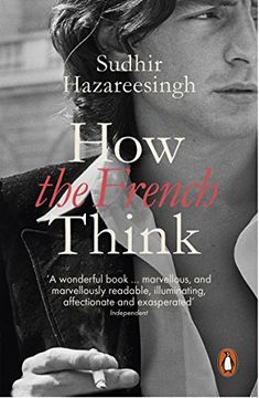 portada How the French Think: An Affectionate Portrait of an Intellectual People