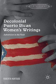 portada Decolonial Puerto Rican Women's Writings: Subversion in the Flesh (Literatures of the Americas) (en Inglés)