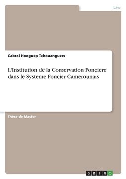 portada L'Institution de la Conservation Fonciere dans le Systeme Foncier Camerounais (en Francés)