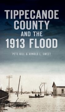 portada Tippecanoe County and the 1913 Flood