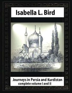 portada Journeys in Persia and Kurdistan, by Isabella L. Bird complete volume I and II (in English)