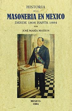 portada Historia de la Masoneria en Mexico Desde 1806 Hasta 1884