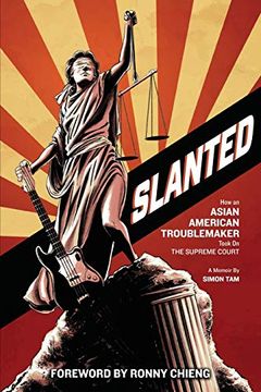 portada Slanted: How an Asian American Troublemaker Took on the Supreme Court (in English)