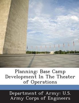 portada Planning: Base Camp Development in the Theater of Operations