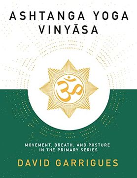 portada Ashtanga Yoga Vinyasa: Movement, Breath, and Posture in the Primary Series (en Inglés)