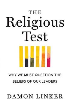 portada The Religious Test: Why we Must Question the Beliefs of our Leaders (en Inglés)