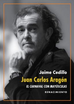 portada Juan Carlos Aragón: El Carnaval con Mayúsculas: Una Revisión de la Obra del Capitán Veneno: 161 (Los Cuatro Vientos)