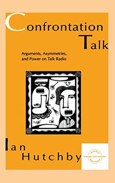 portada Confrontation Talk: Arguments, Asymmetries, and Power on Talk Radio (Everyday Communication Series) (en Inglés)