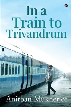 portada In a Train to Trivandrum (en Inglés)
