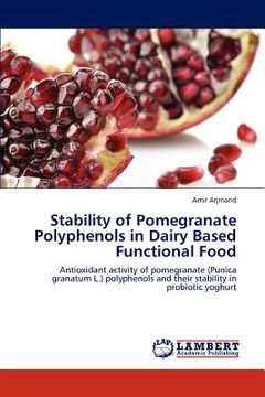 portada stability of pomegranate polyphenols in dairy based functional food (en Inglés)