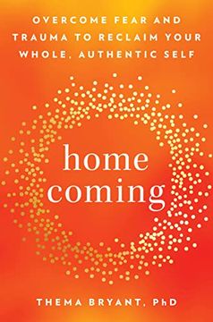 portada Homecoming: Overcome Fear and Trauma to Reclaim Your Whole, Authentic Self (en Inglés)