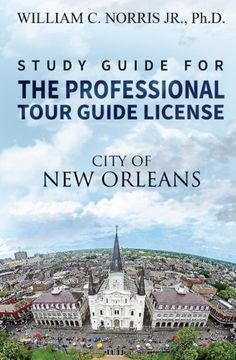 portada Study Guide for the Professional Tour Guide License: City Of New Orleans (en Inglés)
