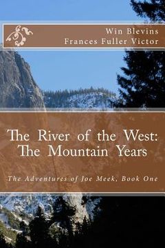 portada The River of the West: The Mountain Years: The Adventures of Joe Meek