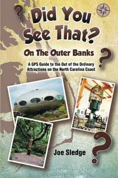 portada Did You See That? On The Outer Banks: A GPS Guide to the Out of the Ordinary Attractions on the North Carolina Coast