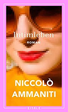 portada Intimleben: Roman | der Große Neue Roman des Italienischen Bestsellerautors von? Ich Habe Keine Angst? (en Alemán)