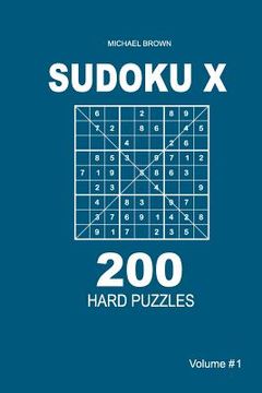 portada Sudoku X - 200 Hard Puzzles 9x9 (Volume 1) (en Inglés)
