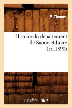 portada Histoire Du Département de Saône-Et-Loire, (Ed.1890) (en Francés)