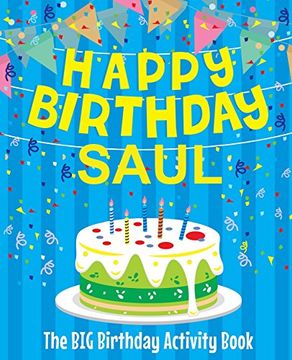 portada Happy Birthday Saul - the big Birthday Activity Book: Personalized Children's Activity Book (en Inglés)