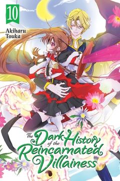 portada The Dark History of the Reincarnated Villainess, Vol. 10 (in English)