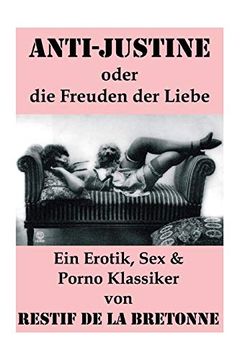 portada Anti-Justine Oder die Freuden der Liebe (Ein Erotik, sex & Porno Klassiker) 