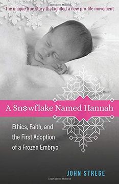 portada A Snowflake Named Hannah: Ethics, Faith, and the First Adoption of a Frozen Embryo (en Inglés)