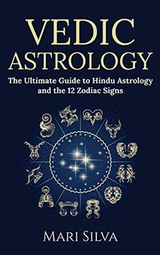 portada Vedic Astrology: The Ultimate Guide to Hindu Astrology and the 12 Zodiac Signs (in English)