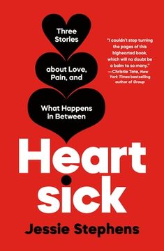 portada Heartsick: Three Stories About Love, Pain, and What Happens in Between (en Inglés)