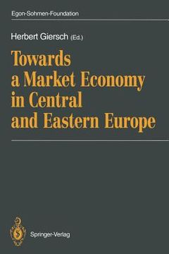 portada towards a market economy in central and eastern europe (en Inglés)