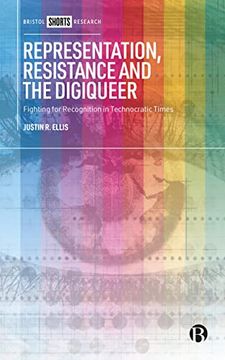 portada Representation, Resistance and the Digiqueer: Fighting for Recognition in Technocratic Times (in English)