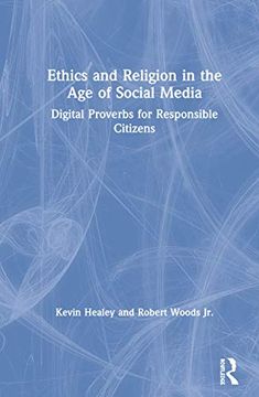 portada Ethics and Religion in the age of Social Media: Digital Proverbs for Responsible Citizens (en Inglés)