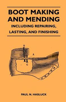 portada boot making and mending - including repairing, lasting, and finishing