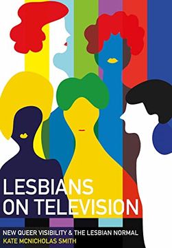 portada Lesbians on Television: New Queer Visibility & The Lesbian Normal (in English)