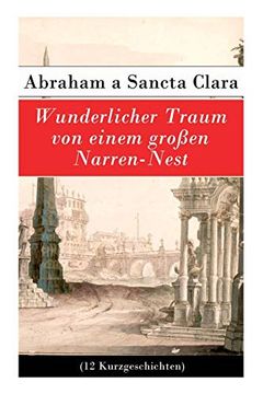 portada Wunderlicher Traum von Einem Großen Narren-Nest (12 Kurzgeschichten) (en Alemán)