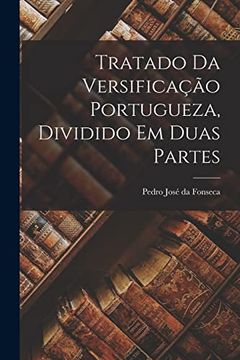 portada Tratado da Versificação Portugueza, Dividido em Duas Partes (en Portugués)