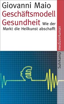 portada Geschäftsmodell Gesundheit: Wie der Markt die Heilkunst Abschafft (Suhrkamp Taschenbuch) (en Alemán)