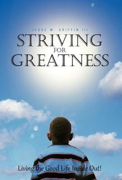 portada striving for greatness: living the good life inside out! (en Inglés)