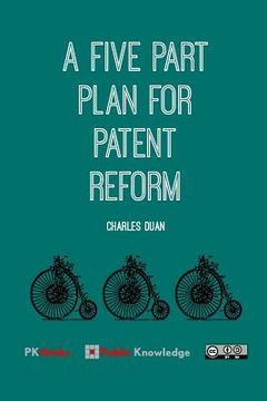 portada A Five Part Plan for Patent Reform (in English)