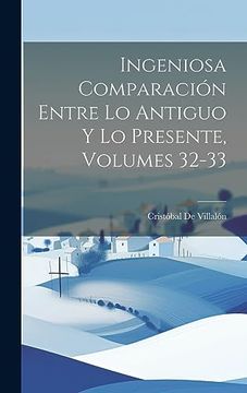 portada Ingeniosa Comparación Entre lo Antiguo y lo Presente, Volumes 32-33 (in Spanish)