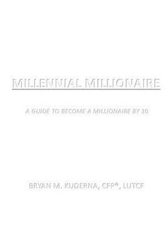 portada Millennial Millionaire: A Guide to Become a Millionaire by 30 (en Inglés)