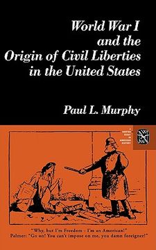 portada world war i and the origin of civil liberties in the united states