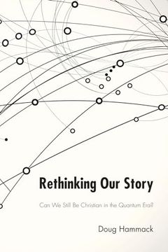 portada Rethinking our Story: Can we be Christian in the Quantum Era? (en Inglés)