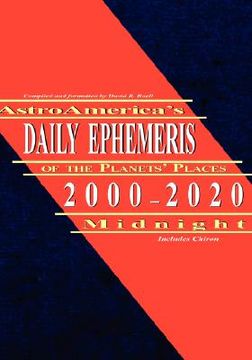 portada astroamerica's daily ephemeris 2000-2020 midnight (en Inglés)