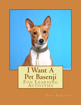 portada I Want A Pet Basenji: Fun Learning Activities (in English)