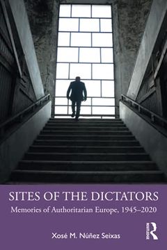 portada Sites of the Dictators: Memories of Authoritarian Europe, 1945–2020 (en Inglés)