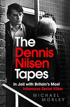 portada The Dennis Nilsen Tapes: In Jail With Britain'S Most Infamous Serial Killer (in English)