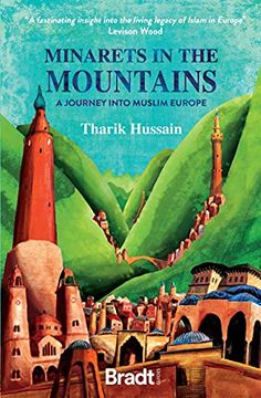 portada Minarets in the Mountains: A Journey Into Muslim Europe (Bradt Travel Guides (Travel Literature)) (en Inglés)