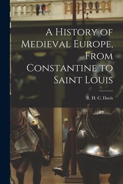 portada A History of Medieval Europe, From Constantine to Saint Louis (en Inglés)