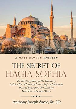 portada The Secret of Hagia Sophia: The Thrilling Story of the Discovery (With a bit of Literary License) of an Important Piece of Byzantine Art, Lost for Over Four Hundred Years 